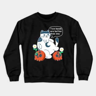 Two Heads Are Better Crewneck Sweatshirt